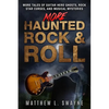 More Haunted Rock & Roll: More tales of guitar hero ghosts, rock star curses, and musical mysteries - Paperback