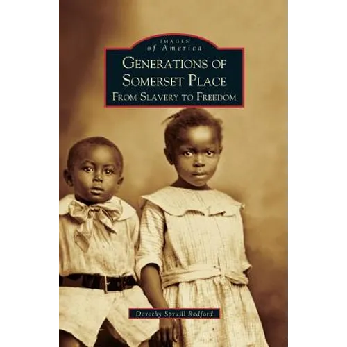 Generations of Somerset Place: From Slavery to Freedom - Hardcover