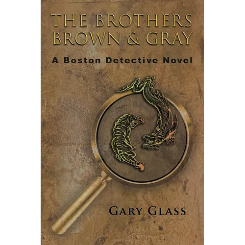 The Brothers Brown & Gray: A Boston Detective Novel - Paperback