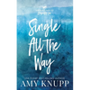 Single All the Way: A Single Dad Friends to Lovers Romance - Paperback