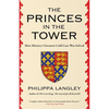 The Princes in the Tower: How History's Greatest Cold Case Was Solved - Hardcover
