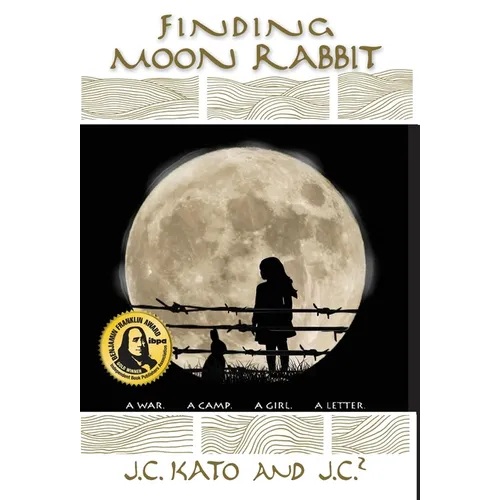 Finding Moon Rabbit: A War. A Camp. A Girl. A Letter. - Hardcover