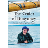 The Center of Buoyancy: The Life of a Shipwright Sailor Guurl - Paperback