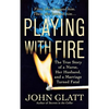 Playing with Fire: The True Story of a Nurse, Her Husband, and a Marriage Turned Fatal - Paperback