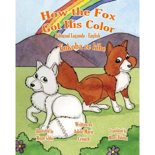 How the Fox Got His Color Bilingual Luganda English - Paperback
