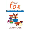 My Fox Series: Books 1-3: My Fox Collection - Paperback