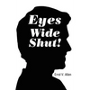 Eyes Wide Shut! - Paperback