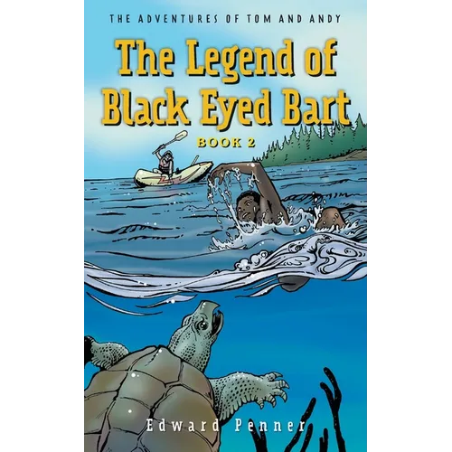 The Legend of Black Eyed Bart, Book 2: The Adventures of Tom and Andy - Paperback