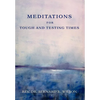 Meditations for Tough and Testing Times - Hardcover