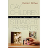 Gay Children, Straight Parents: A Plan for Family Healing - Paperback