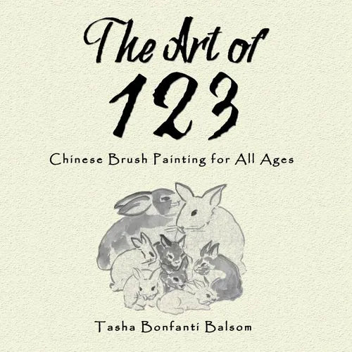 The Art of 123: Chinese Brush Painting for All Ages - Paperback
