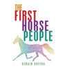 The First Horse People - Hardcover