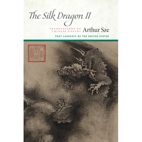 The Silk Dragon II: Translations of Chinese Poetry - Paperback