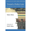 Toward a Perfect Love: The Spiritual Counsel of Walter Hilton - Paperback