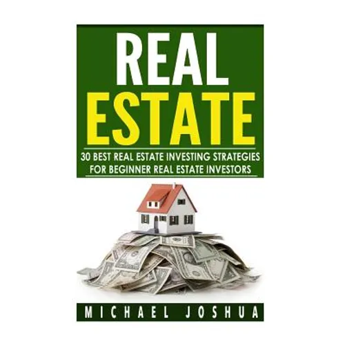 30 Best Real Estate Investing Strategies for Beginner Real Estate Investors - Paperback