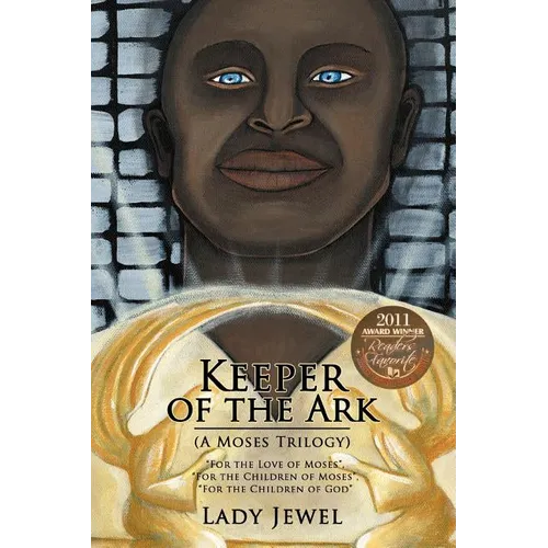 Keeper of the Ark (a Moses Trilogy): For the Love of Moses, for the Children of Moses, for the Children of God - Paperback