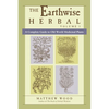 The Earthwise Herbal, Volume I: A Complete Guide to Old World Medicinal Plants - Paperback