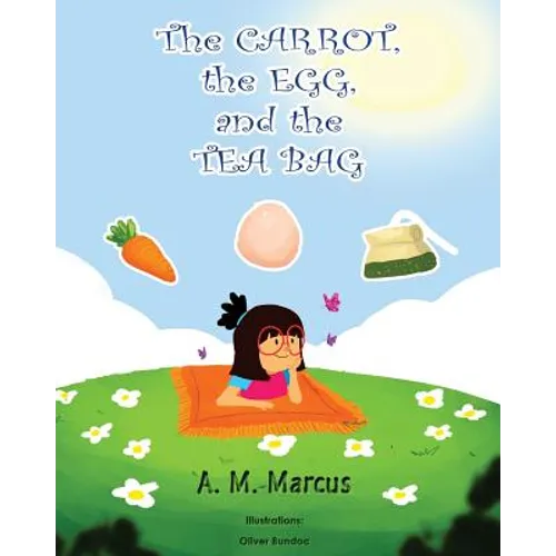 Children's Book: The Carrot, the Egg and the Tea Bag - Paperback