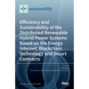 Efficiency and Sustainability of the Distributed Renewable Hybrid Power Systems Based on the Energy Internet, Blockchain Technology and Smart Contract - Hardcover