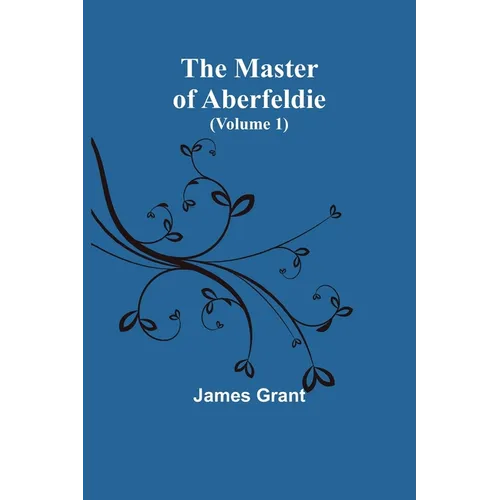 The Master of Aberfeldie (Volume 1) - Paperback