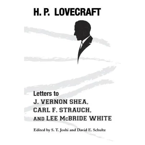 Letters to J. Vernon Shea, Carl F. Strauch, and Lee McBride White - Paperback