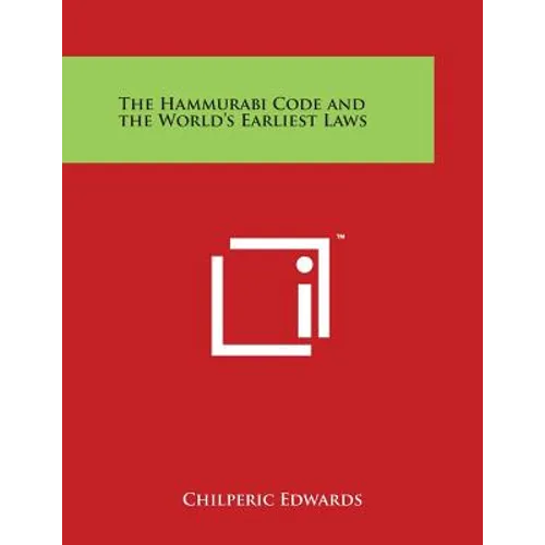 The Hammurabi Code and the World's Earliest Laws - Paperback