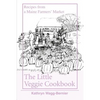 The Little Veggie Cookbook: Recipes from a Maine Farmers' Market - Paperback
