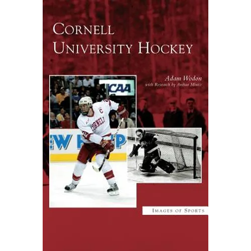 Cornell University Hockey - Hardcover