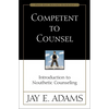 Competent to Counsel: Introduction to Nouthetic Counseling - Paperback