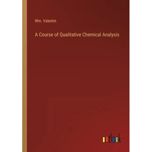 A Course of Qualitative Chemical Analysis - Paperback