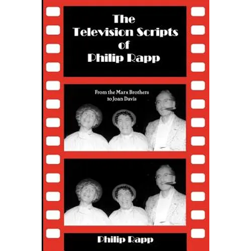 The Television Scripts of Philip Rapp: From the Marx Brothers to Joan Davis - Paperback