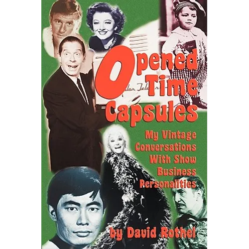 Opened Time Capsules: My Vintage Conversations with Show Business Personalities - Paperback