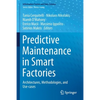 Predictive Maintenance in Smart Factories: Architectures, Methodologies, and Use-Cases - Paperback