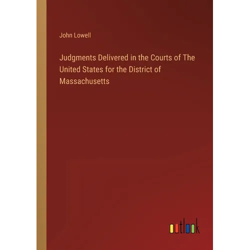 Judgments Delivered in the Courts of The United States for the District of Massachusetts - Paperback