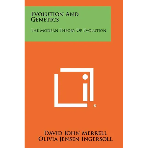 Evolution and Genetics: The Modern Theory of Evolution - Paperback