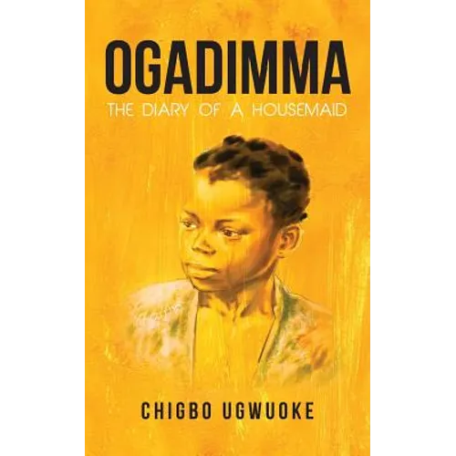 Ogadimma: The diary of a housemaid - Paperback