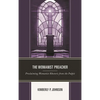 The Womanist Preacher: Proclaiming Womanist Rhetoric from the Pulpit - Paperback