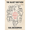 The Quiet Before: On the Unexpected Origins of Radical Ideas - Hardcover
