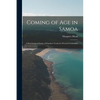 Coming of age in Samoa; a Psychological Study of Primitive Youth for Western Civilisation - Paperback