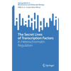 The Secret Lives of Transcription Factors: In Heterochromatin Regulation - Paperback