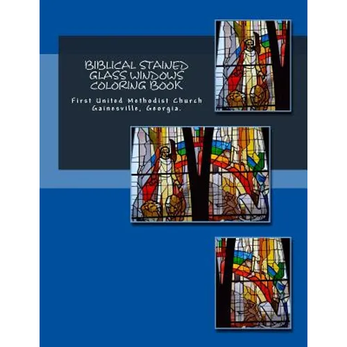 Biblical Stained Glass Windows Coloring Book: Learning the Bible Through Stained Glass - Paperback