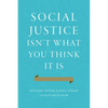 Social Justice Isn't What You Think It Is - Hardcover