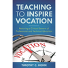 Teaching to Inspire Vocation: Restoring a Critical Element of Professional and Technical Education - Paperback