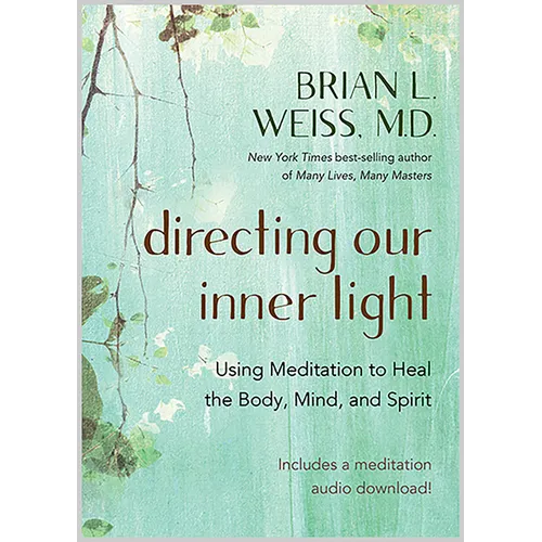 Directing Our Inner Light: Using Meditation to Heal the Body, Mind, and Spirit - Paperback