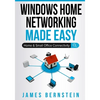 Windows Home Networking Made Easy: Home and Small Office Connectivity - Paperback
