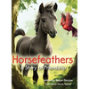 Horsefeathers, a Story of Friendship - Hardcover