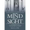 Out of Mind, Out of Sight: A Revealing History of the Florida State Hospital at Chattahoochee and Mental Health Care in Florida - Paperback