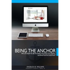 Being the Anchor: Tips on How to be an Effective and Successful Administrative Assistant - Paperback