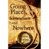 Going Places, Somewhere and Nowhere - Paperback