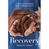 Recovery: A Guide to Reforming the U.S. Health Sector - Paperback